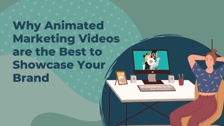 Why Animated Marketing Videos are the Best to Showcase Your Brand