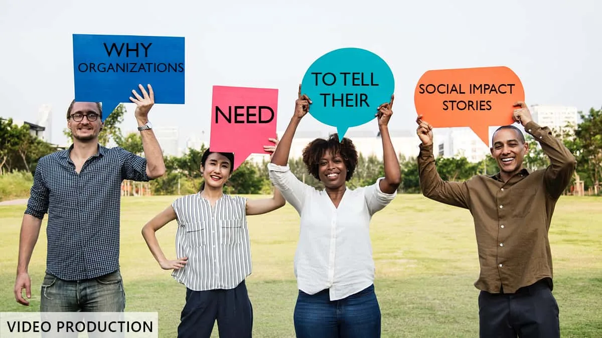 Why organizations need to tell their social impact stories
