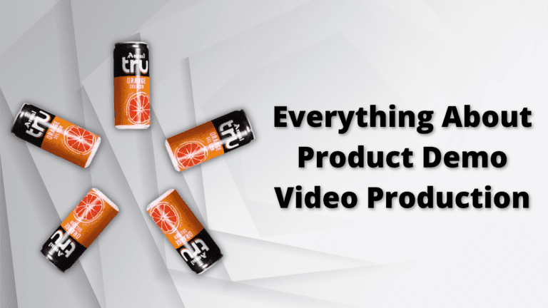 Everything About Product Demo Video Production