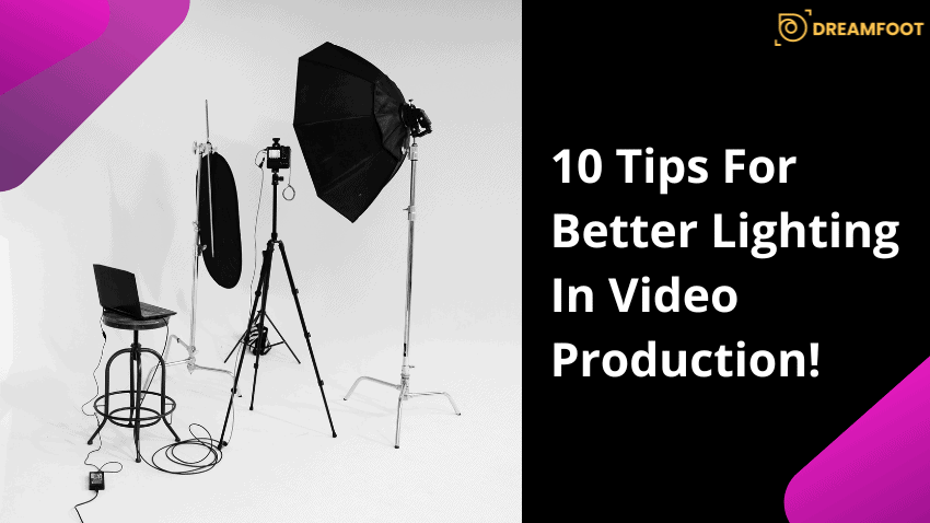 10 Tips For Better Lighting In Video Production!