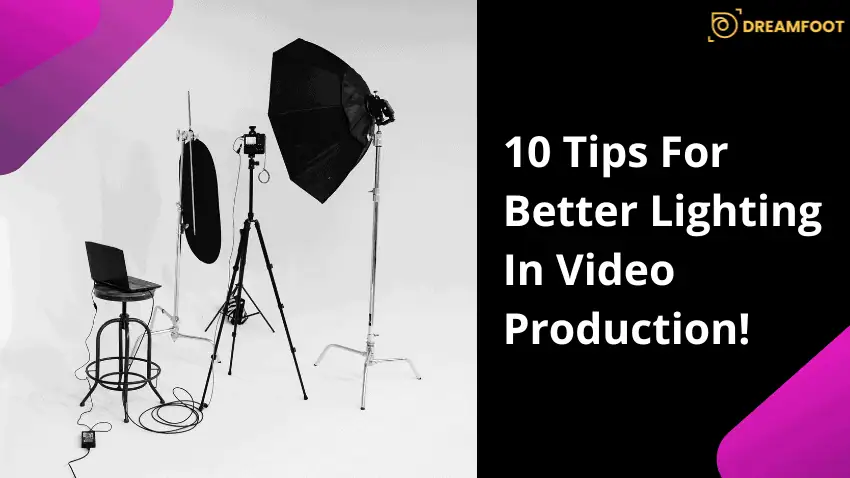 10 Tips For Better Lighting In Video Production! 10 Tips For Better Lighting In Video Production!