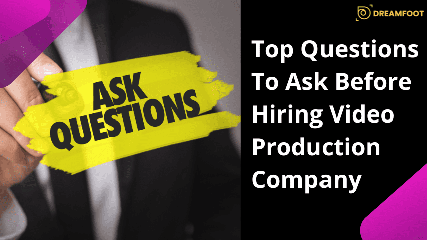Top Questions To Ask Before Hiring Video Production Company