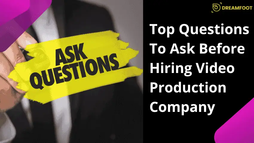 Top Questions To Ask Before Hiring Video Production Company Top Questions To Ask Before Hiring Video Production Company
