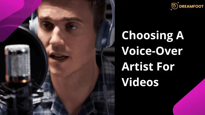 Choosing a Voice-Over Artist for Videos Choosing a Voice-Over Artist for Videos