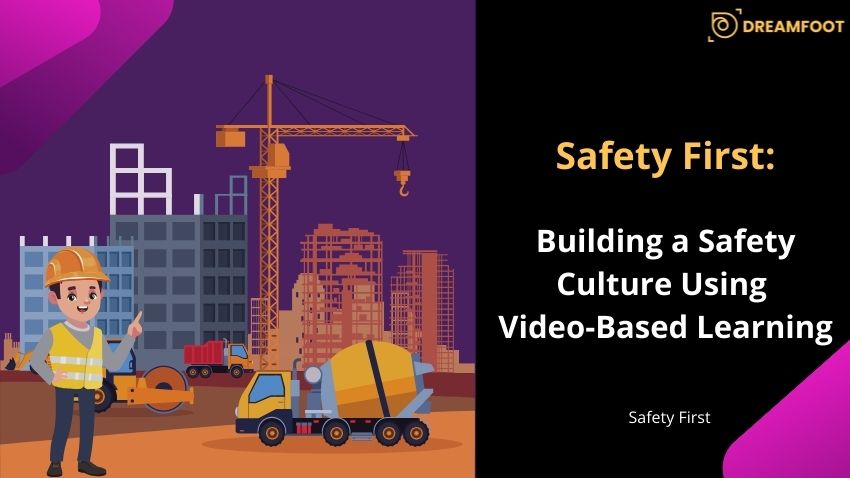 Building-a-Safety-Culture-Using-Video-Based-Learning